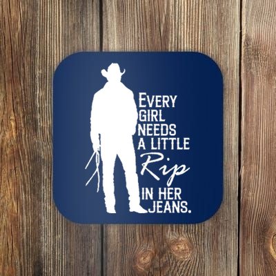 Every Girl Needs A Little RIP In Her Jeans Funny Cowboy Coaster