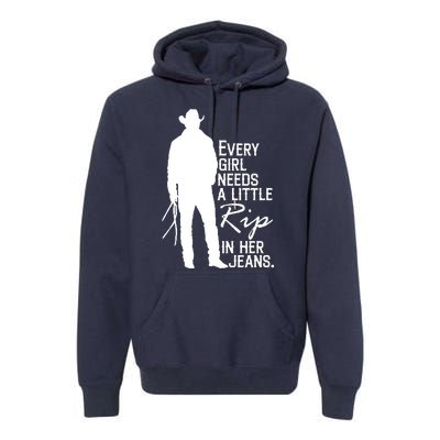 Every Girl Needs A Little RIP In Her Jeans Funny Cowboy Premium Hoodie