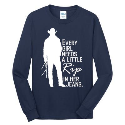 Every Girl Needs A Little RIP In Her Jeans Funny Cowboy Tall Long Sleeve T-Shirt