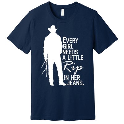 Every Girl Needs A Little RIP In Her Jeans Funny Cowboy Premium T-Shirt