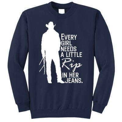 Every Girl Needs A Little RIP In Her Jeans Funny Cowboy Tall Sweatshirt