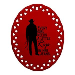 Every Girl Needs A Little RIP In Her Jeans Funny Cowboy Ceramic Oval Ornament