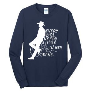 Every Girl Needs A Little Rip In Her Jeans Meme Every Girl Needs A Little Tall Long Sleeve T-Shirt