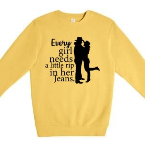 Every Girl Needs A Little Rip In Her Jeans Premium Crewneck Sweatshirt