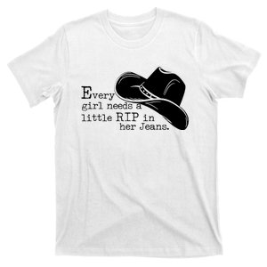 Every Girl Needs A Little Rip In Her Jeans Cowgirl Western Howdy T-Shirt