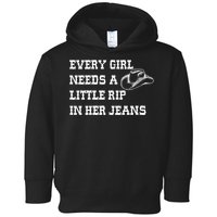 Every Girl Needs A Little Rip In Her Jeans Toddler Hoodie