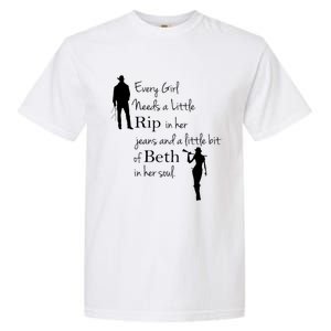 Every Girl Needs A Little Rip In Her Jeans And Beth In Her Soul Garment-Dyed Heavyweight T-Shirt