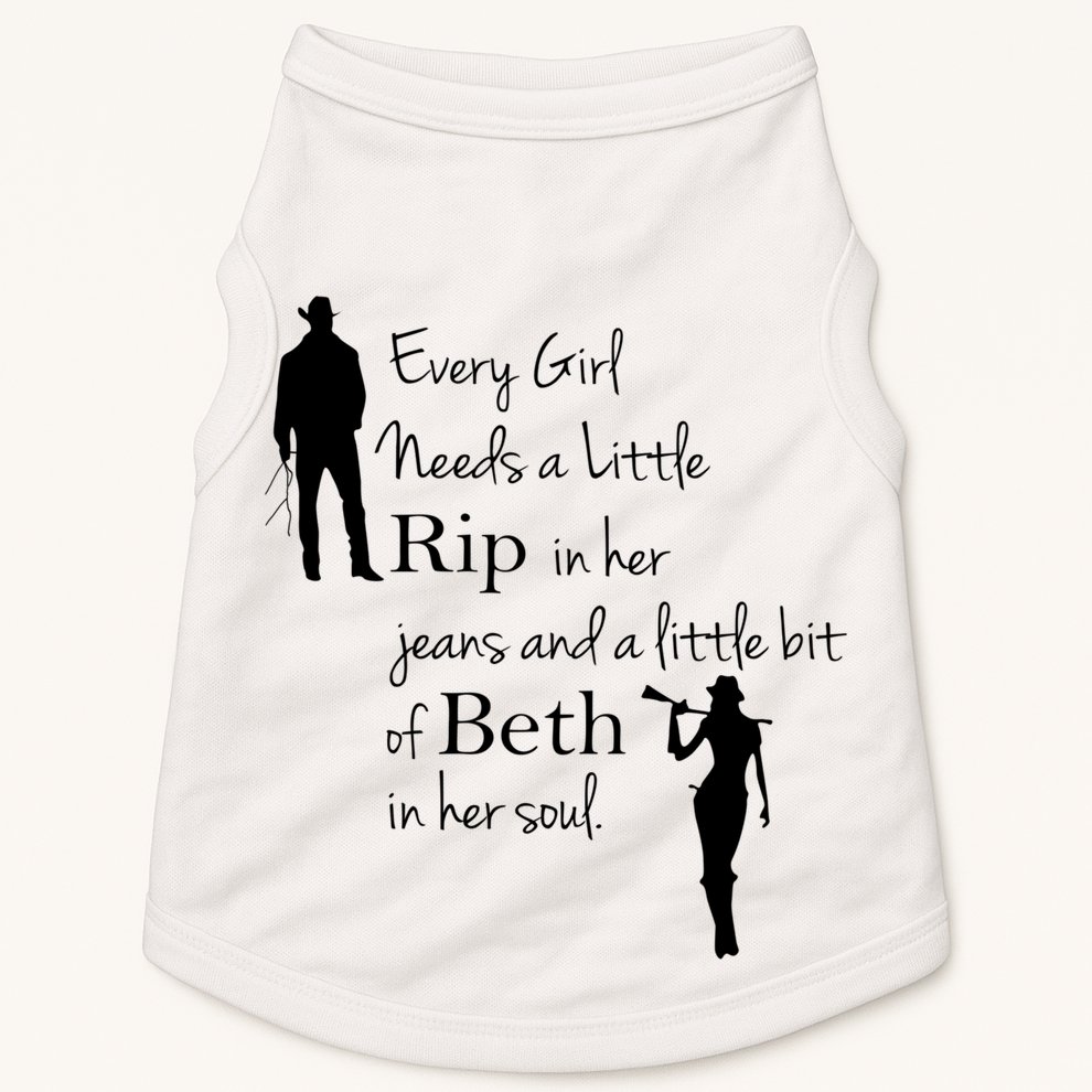 Every Girl Needs A Little Rip In Her Jeans And Beth In Her Soul Doggie Tank
