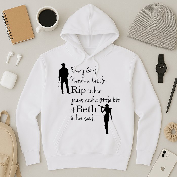 Every Girl Needs A Little Rip In Her Jeans And Beth In Her Soul Hoodie