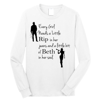 Every Girl Needs A Little Rip In Her Jeans And Beth In Her Soul Long Sleeve Shirt
