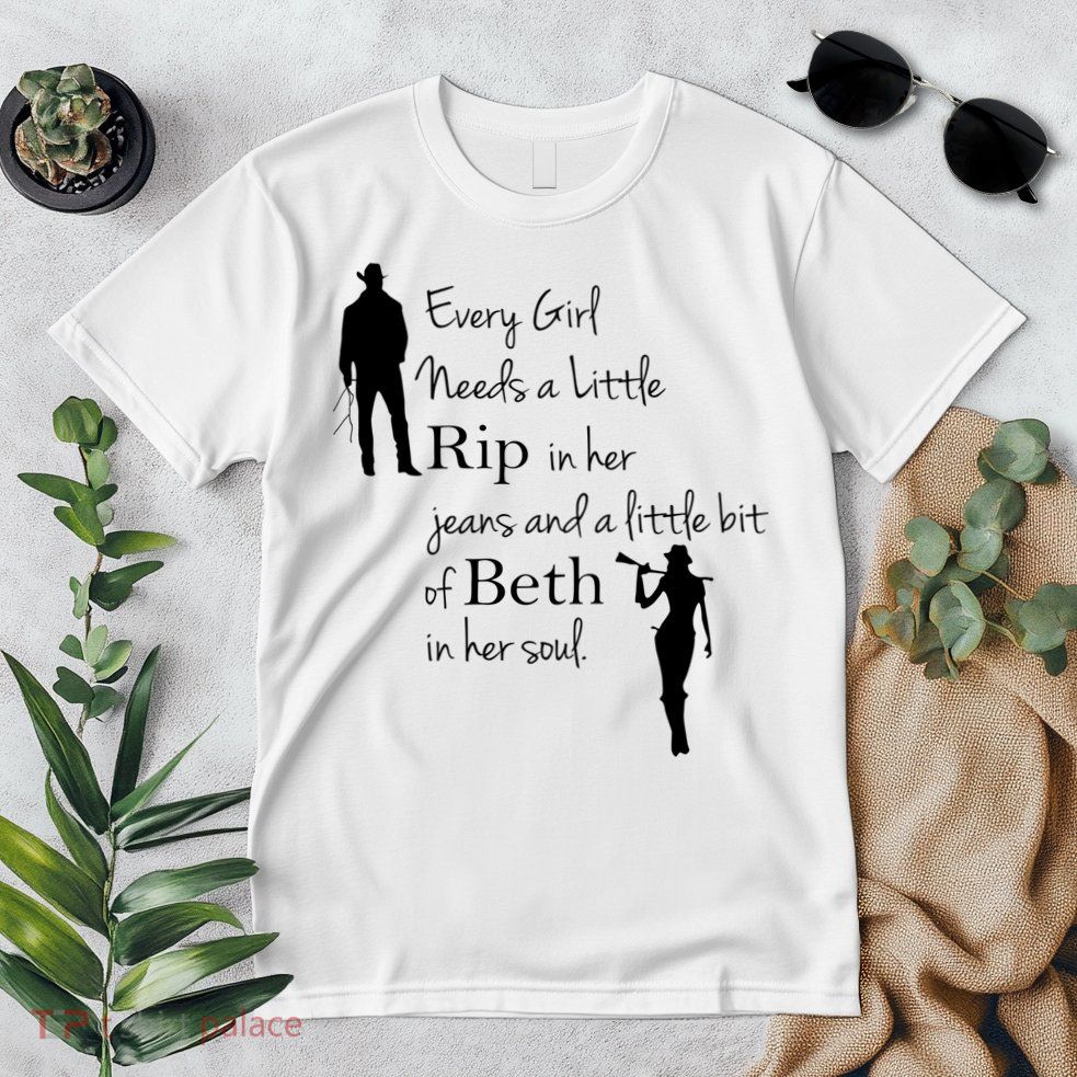 Every Girl Needs A Little Rip In Her Jeans And Beth In Her Soul Premium T-Shirt
