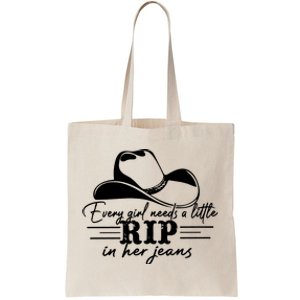 Every Girl Needs A Little Rip In Her Jeans Tote Bag