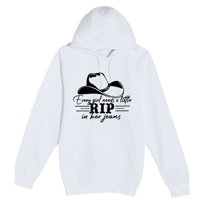 Every Girl Needs A Little Rip In Her Jeans Premium Pullover Hoodie