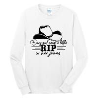 Every Girl Needs A Little Rip In Her Jeans Tall Long Sleeve T-Shirt