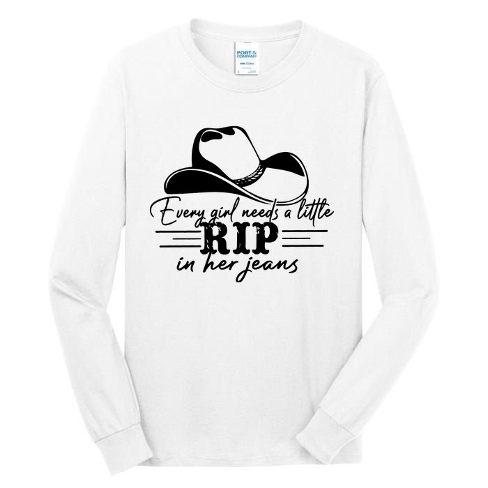 Every Girl Needs A Little Rip In Her Jeans Tall Long Sleeve T-Shirt