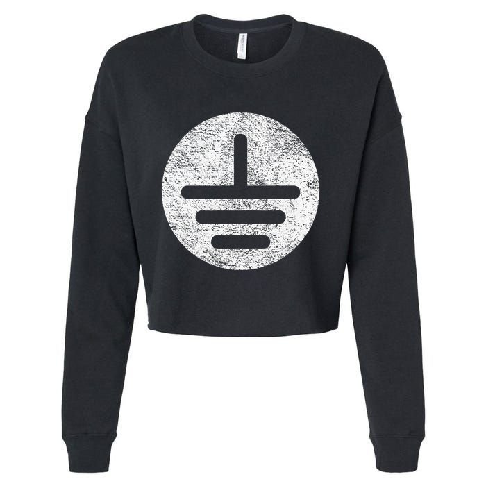 Electrical Ground Symbol Stay Grounded Electric Tech Cropped Pullover Crew