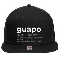 El Guapo Spanish Speakers Text Design Spanish Guapo 7 Panel Mesh Trucker Snapback Hat