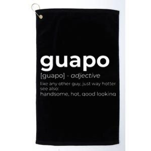 El Guapo Spanish Speakers Text Design Spanish Guapo Platinum Collection Golf Towel