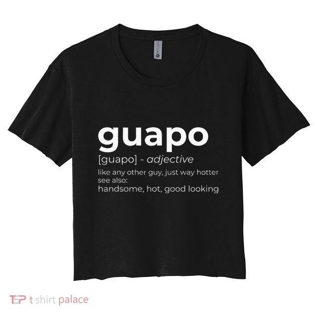 El Guapo Spanish Speakers Text Design Spanish Guapo Crop Top
