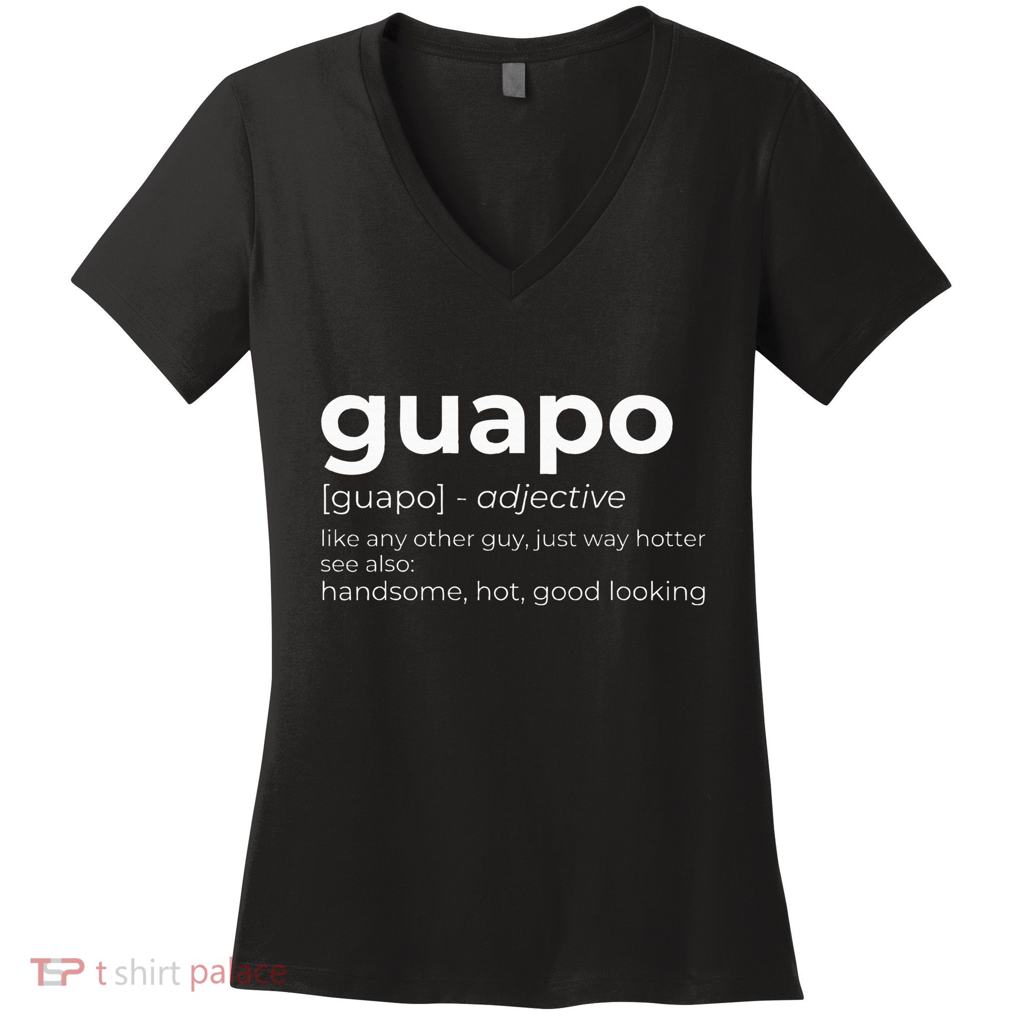 El Guapo Spanish Speakers Text Design Spanish Guapo Women's V-Neck T-Shirt
