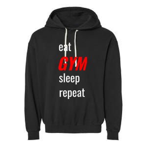 Eat Gym Sleep Repeat Workout Funny Fitness Cute Gift Garment-Dyed Fleece Hoodie