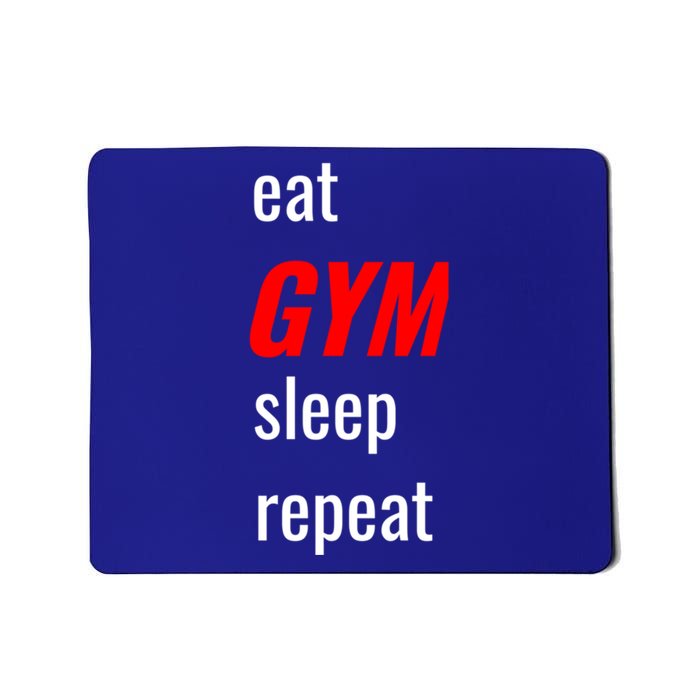 Eat Gym Sleep Repeat Workout Funny Fitness Cute Gift Mousepad