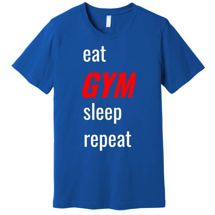 Eat Gym Sleep Repeat Workout Funny Fitness Cute Gift Premium T-Shirt