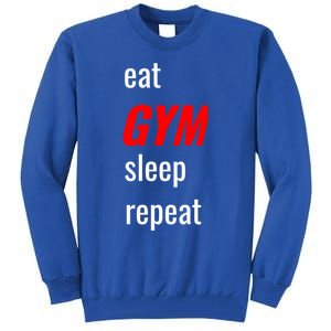 Eat Gym Sleep Repeat Workout Funny Fitness Cute Gift Tall Sweatshirt