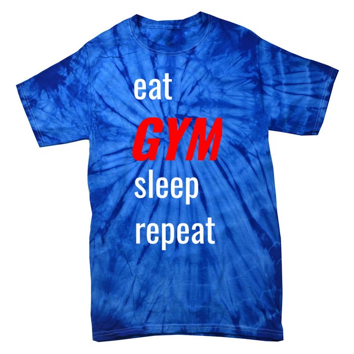 Eat Gym Sleep Repeat Workout Funny Fitness Cute Gift Tie-Dye T-Shirt