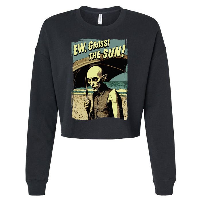 Ew Gross! The Sun! Vampire At The Sunny Beach Summer Goth Cropped Pullover Crew
