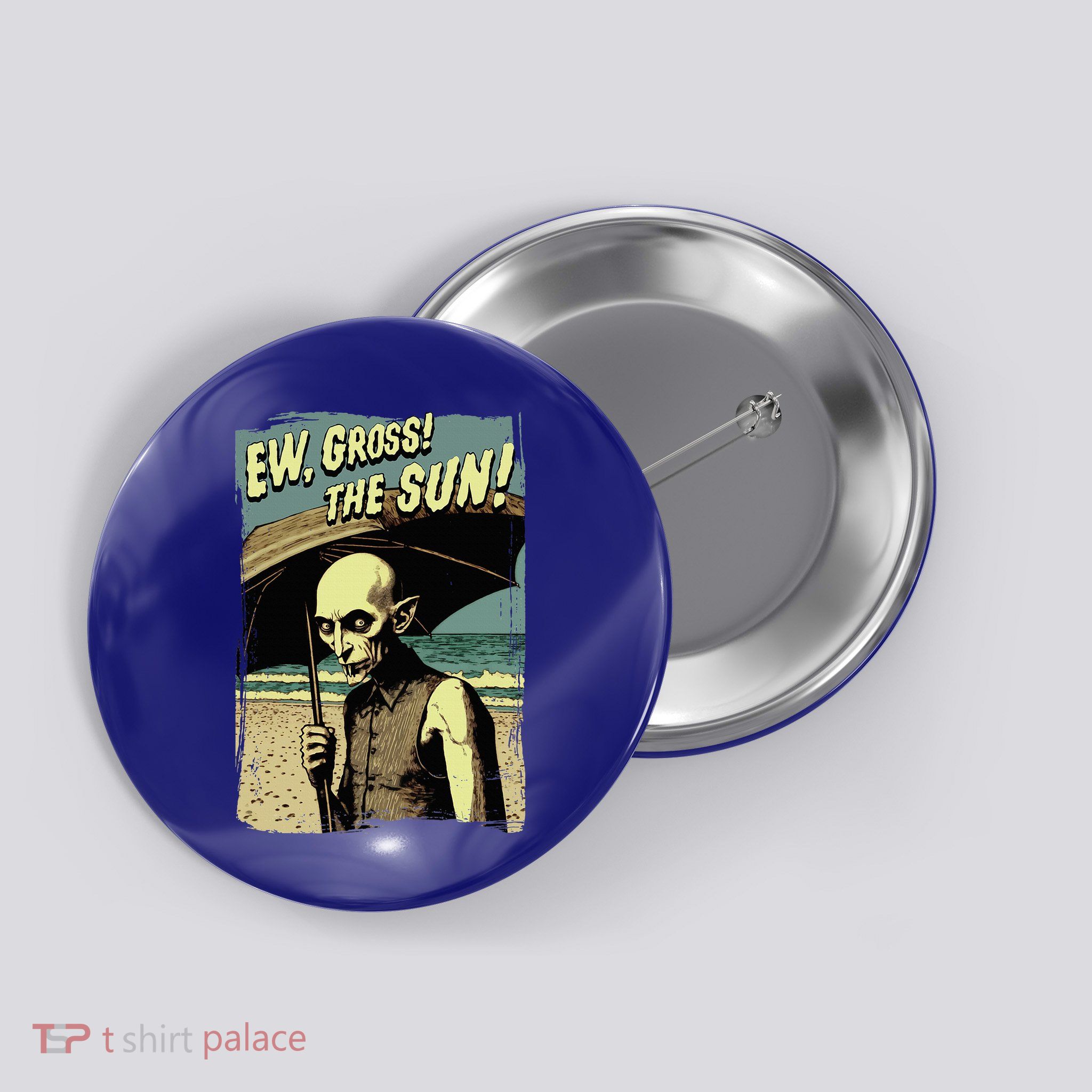 Ew Gross! The Sun! Vampire At The Sunny Beach Summer Goth Button