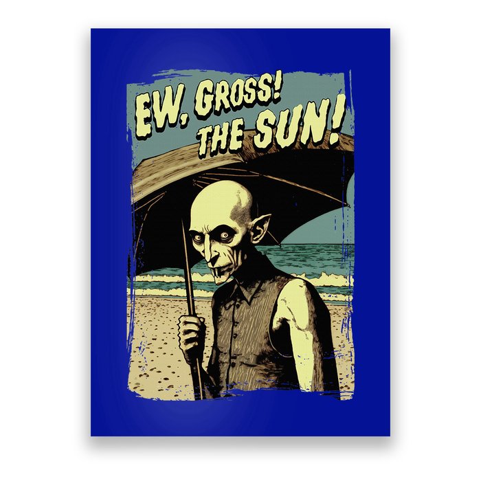 Ew Gross! The Sun! Vampire At The Sunny Beach Summer Goth Poster