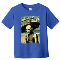 Ew Gross! The Sun! Vampire At The Sunny Beach Summer Goth Toddler T-Shirt