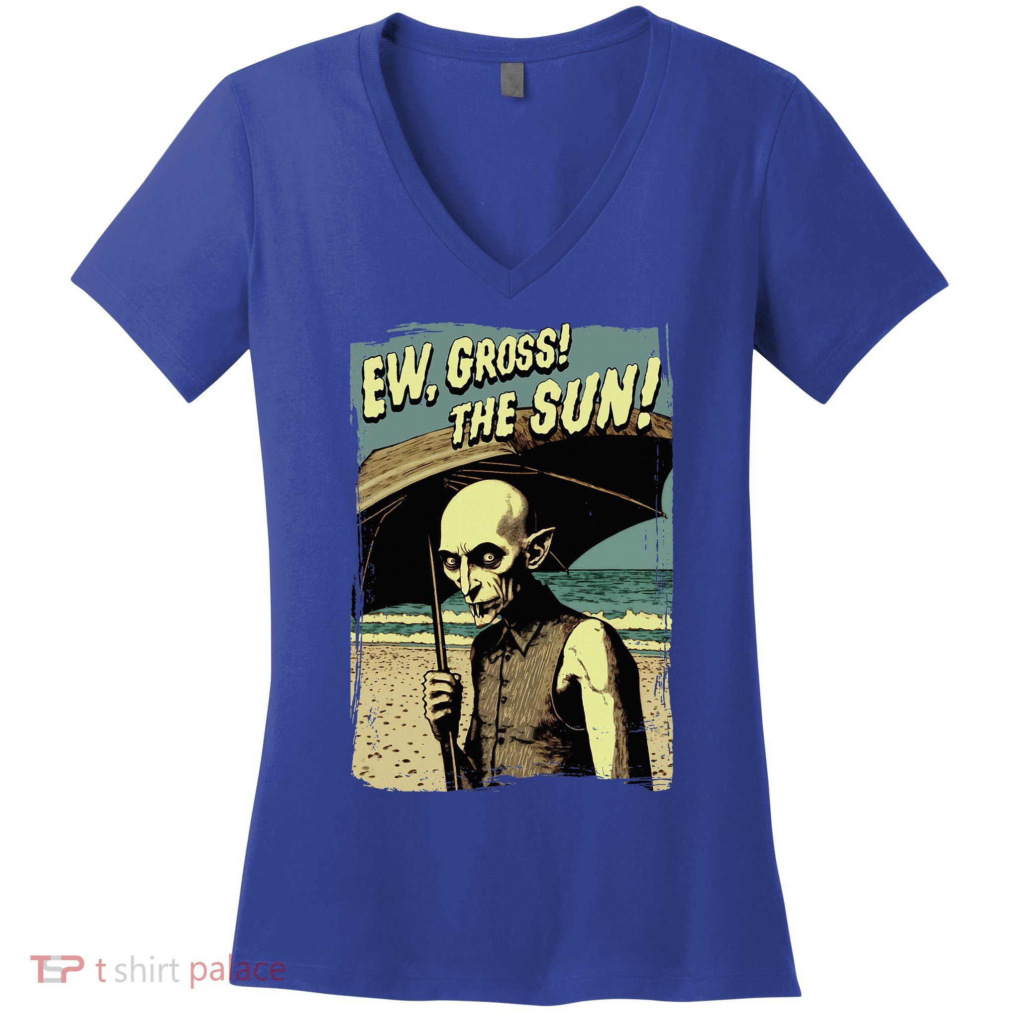 Ew Gross! The Sun! Vampire At The Sunny Beach Summer Goth Women's V-Neck T-Shirt