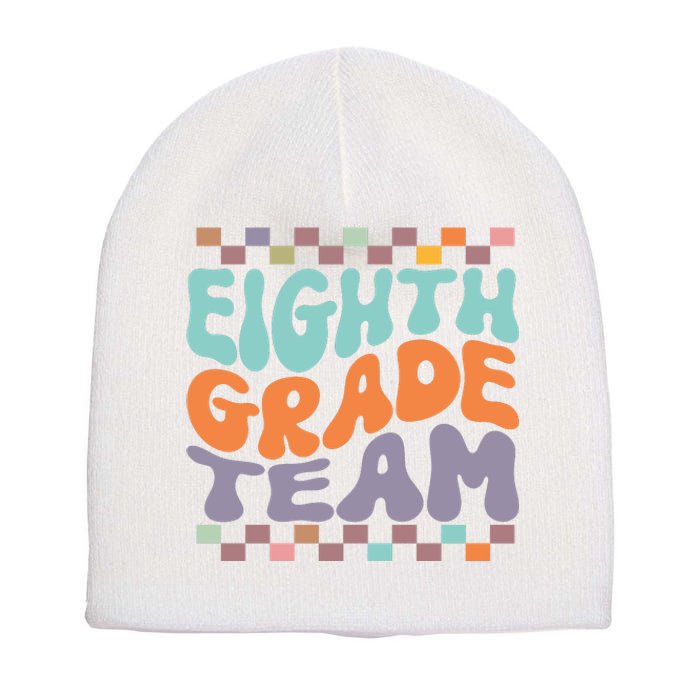 Eighth Grade Team Teacher Student Back To School 8th Grade Gift Short Acrylic Beanie