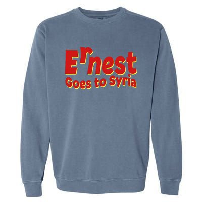 Ernest Goes To Syria Garment-Dyed Sweatshirt