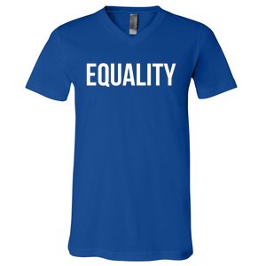 Equality Gift To Promote Equal Rights Gift V-Neck T-Shirt