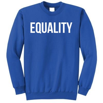 Equality Gift To Promote Equal Rights Gift Tall Sweatshirt