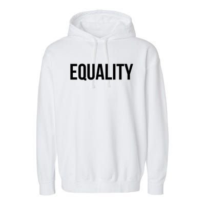 Equality Gift To Promote Equal Rights Gift Garment-Dyed Fleece Hoodie