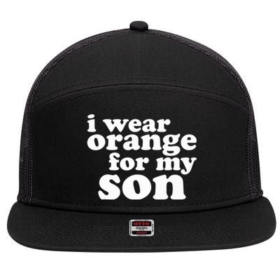 End Gun Violence Awareness For My Son I Wear Orange 7 Panel Mesh Trucker Snapback Hat