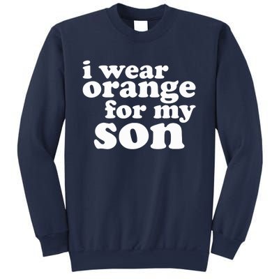 End Gun Violence Awareness For My Son I Wear Orange Sweatshirt