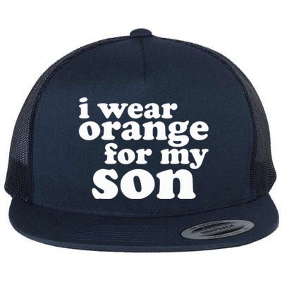 End Gun Violence Awareness For My Son I Wear Orange Flat Bill Trucker Hat