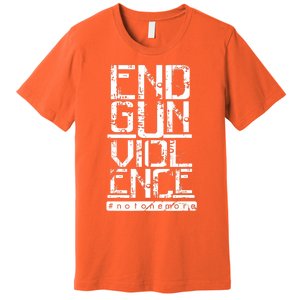 END GUN VIOLENCE #Notonemore Orange Shirt Enough Premium T-Shirt