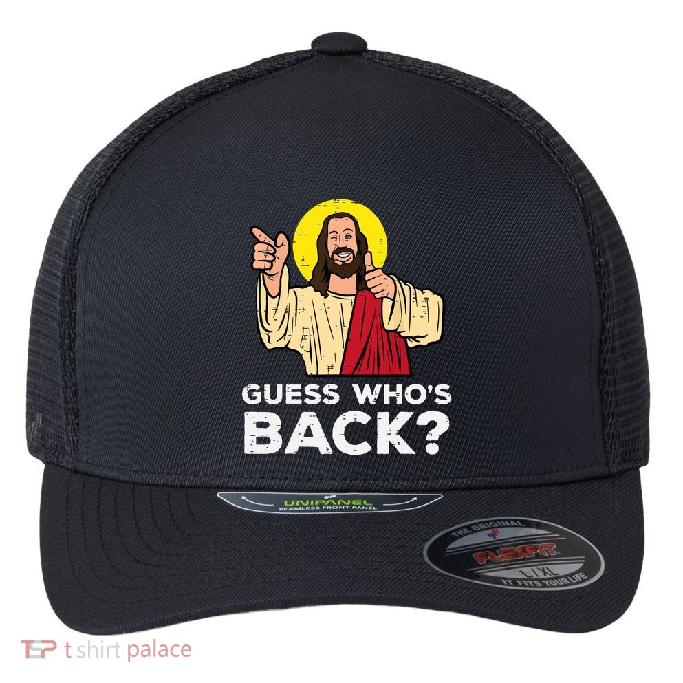 Easter Guess Whos Back Jesus Funny Religious Flexfit Unipanel Trucker Cap