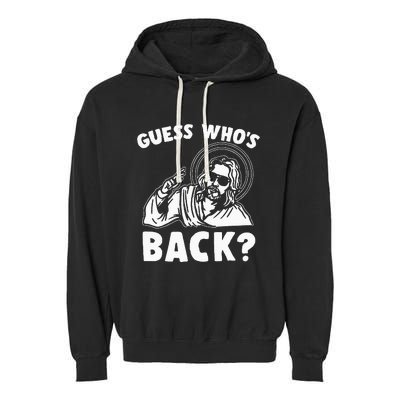 Easter Guess Whos Back Jesus Funny Religious Garment-Dyed Fleece Hoodie