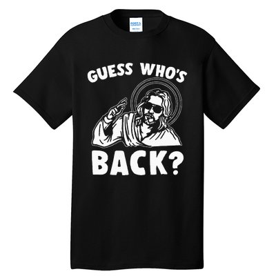 Easter Guess Whos Back Jesus Funny Religious Tall T-Shirt