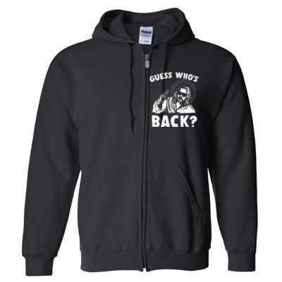 Easter Guess Whos Back Jesus Funny Religious Full Zip Hoodie