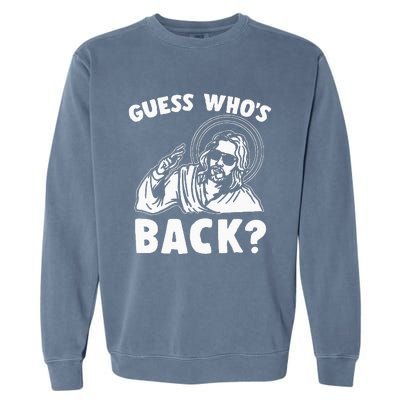 Easter Guess Whos Back Jesus Funny Religious Garment-Dyed Sweatshirt