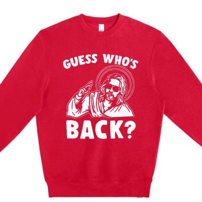 Easter Guess Whos Back Jesus Funny Religious Premium Crewneck Sweatshirt