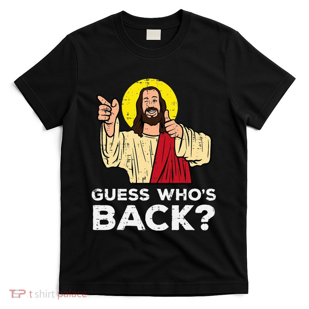 Easter Guess Whos Back Jesus Funny Religious Women T-Shirt